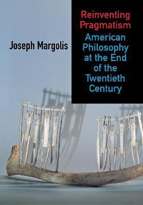 Reinventing Pragmatism(English, Electronic book text, Margolis Joseph)