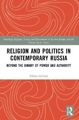 Religion and Politics in Contemporary Russia(English, Paperback, Koellner Tobias)