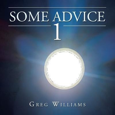 Some Advice 1(English, Paperback, Williams Greg)