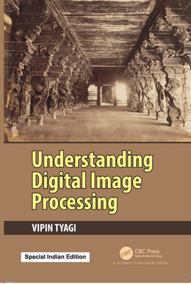 Understanding Digital Image Processing(Paperback, Tyagi, Vipin)