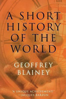 A Short History of the World(English, Paperback, Blainey Geoffrey)