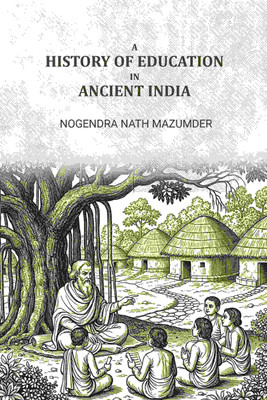 A history of education in ancient india [Hardcover](Hardcover, Nogendra Nath Mazumder)
