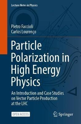 Particle Polarization in High Energy Physics(English, Paperback, Faccioli Pietro)