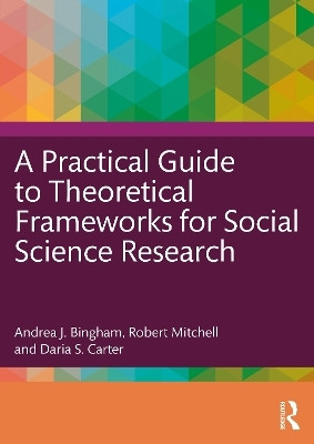 A Practical Guide to Theoretical Frameworks for Social Science Research(English, Paperback, Bingham Andrea J.)