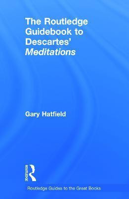 The Routledge Guidebook to Descartes' Meditations(English, Hardcover, Hatfield Gary)