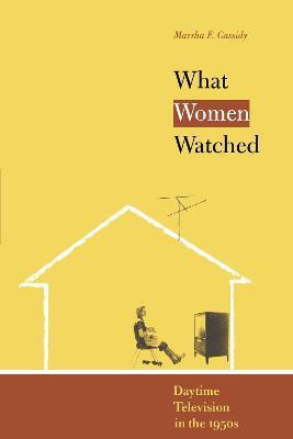 What Women Watched(English, Paperback, Cassidy Marsha F.)