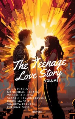 Teenage Love Story Volume I(Hardcover, Manmohan Sadana, Shaurya Prakash, Juju's Pearls)