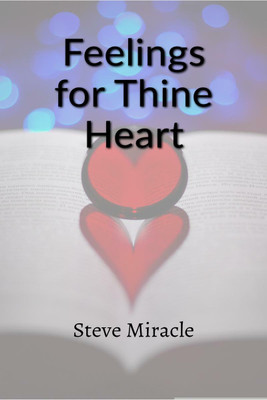 Feelings for Thine Heart(English, Paperback, Steve Miracle)