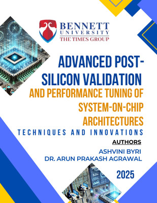 Advanced Post-Silicon Validation and 
Performance Tuning of System-on-Chip 
Architectures: Techniques and 
Innovations(Paperback, ASHVINI BYRI, 
DR. ARUN PRAKASH AGRAWAL)