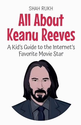 All About Keanu Reeves(English, Paperback, Rukh Shah)