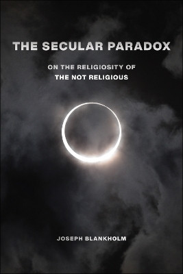 The Secular Paradox(English, Hardcover, Blankholm Joseph)