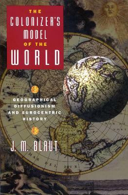 The Colonizer's Model of the World(English, Paperback, Blaut J. M.)