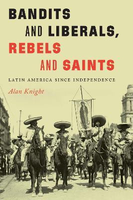 Bandits and Liberals, Rebels and Saints(English, Hardcover, Knight Alan)