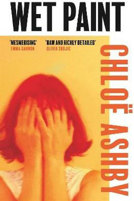 Wet Paint(English, Paperback, Ashby Chloe)