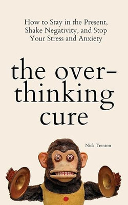The Overthinking Cure(Paperback, Nick Trenton)