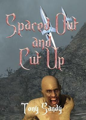 Spaced Out and Cut Up(English, Paperback, Sandy Tony)