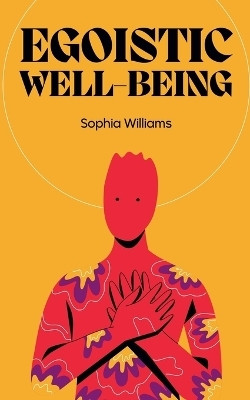 Egoistic Well-Being(English, Paperback, Williams Sophia)