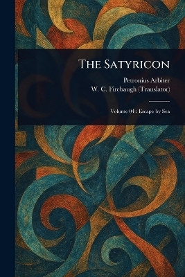 The Satyricon(English, Paperback, Arbiter Petronius)