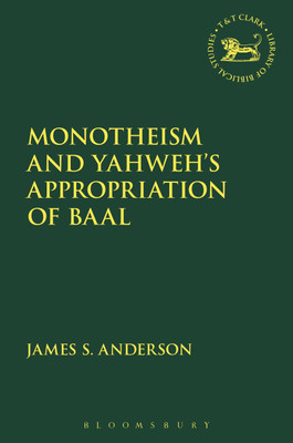 Monotheism and Yahweh's Appropriation of Baal(English, Paperback, Anderson James S.)