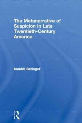 The Metanarrative of Suspicion in Late Twentieth-Century America(English, Hardcover, Baringer Sandra)