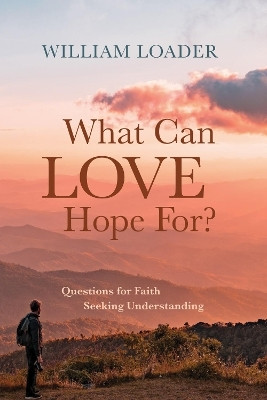 What Can Love Hope For?(English, Paperback, Loader William)