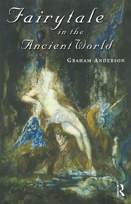Fairytale in the Ancient World(English, Paperback, Anderson Graham)