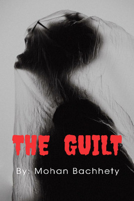 The Guilt(English, Paperback, Mohan Bachhety)