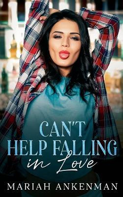 Can't Help Falling In Love(English, Paperback, Ankenman Mariah)