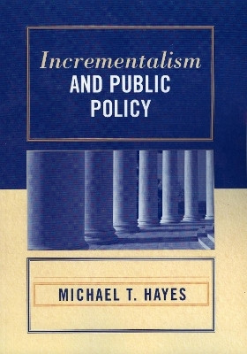Incrementalism and Public Policy(English, Paperback, Hayes Michael T.)
