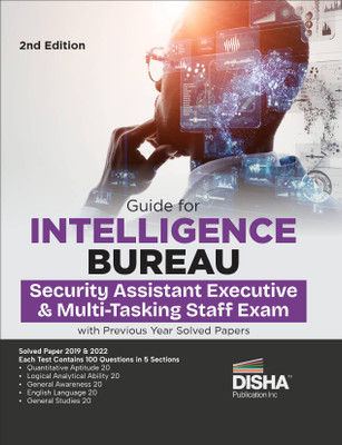 Guide for Intelligence Bureau Security Assistant Executive & Multi-Tasking Staff Exam with Previous Year Solved Papers 2nd Edition(Paperback, Disha Experts)