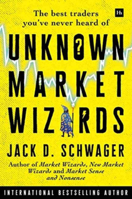 Unknown Market Wizards(Paperback, Jack D. Schwager)