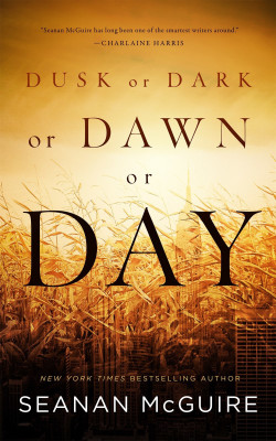 Dusk or Dark or Dawn or Day(English, Paperback, McGuire Seanan)