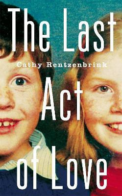 The Last Act of Love(English, Hardcover, Rentzenbrink Cathy)