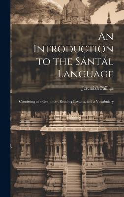 An Introduction to the Santal Language(English, Hardcover, Phillips Jeremiah)
