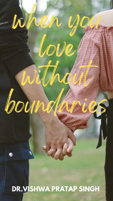When You Love Without Boundaries(Paperback, Dr. Vishwa Pratap Singh)