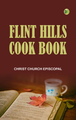 Flint Hills Cook Book(Paperback, Christ Church Episcopal)