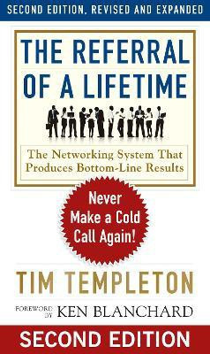 The Referral of a Lifetime: Never Make a Cold Call Again!(English, Paperback, TEMPLETON)