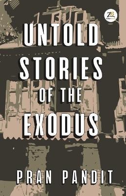 Untold Stories Of The Exodus(English, Paperback, PANDIT PRAN)