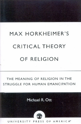Max Horkheimer's Critical Theory of Religion(English, Paperback, Ott Michael R.)