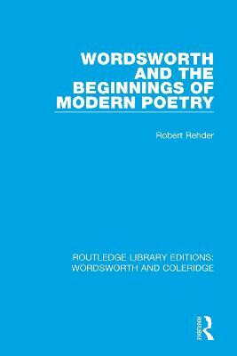 Wordsworth and Beginnings of Modern Poetry(English, Paperback, Rehder Robert)
