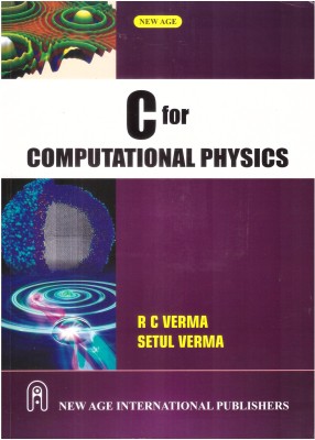 C for Computational Physics(Paperback, R C Verma, Setul Verma)