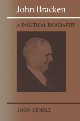 John Bracken: A Political Biography(English, Electronic book text, Kendle John)