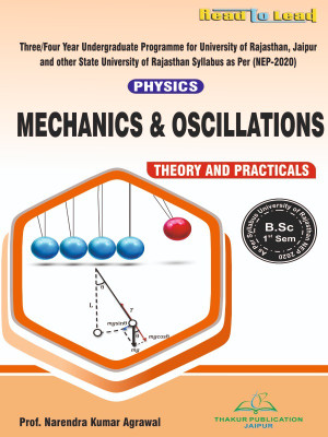 Mechanics & Oscillations ( Physics ) According to University of Rajasthan B.SC First Semester English Edition book by Thakur Publication(Paperback, Prof. Narendra Kumar Agrawal)