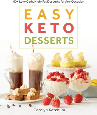 Easy Keto Desserts(English, Paperback, Ketchum Carolyn)