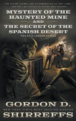 Mystery of the Haunted Mine and The Secret of the Spanish Desert(English, Paperback, Shirreffs Gordon D)