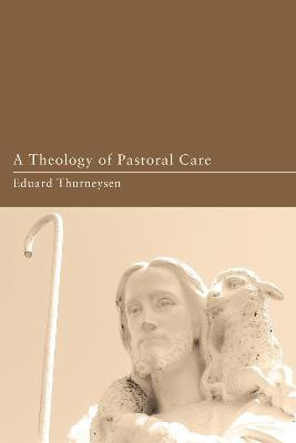 A Theology of Pastoral Care(English, Paperback, Thurneysen Eduard)
