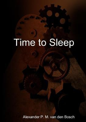 Time to Sleep(English, Paperback, Van Den Bosch Alexander P M)