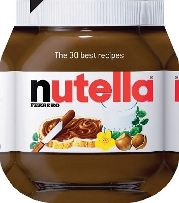 Nutella: The 30 Best Recipes(English, Hardcover, unknown)