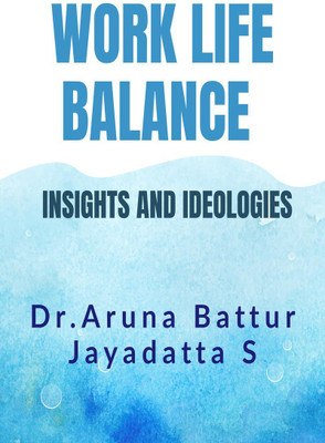 Work Life Balance(English, Paperback, Dr Aruna Battur)