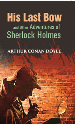 His Last Bow and Other Adventures of Sherlock Holmes(Paperback, Arthur Conan Doyle)